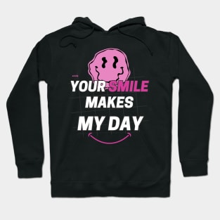 your smile makes my day Hoodie